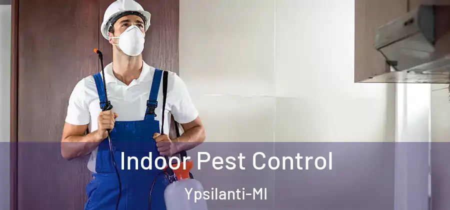  Indoor Pest Control Ypsilanti-MI