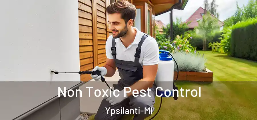  Non Toxic Pest Control Ypsilanti-MI