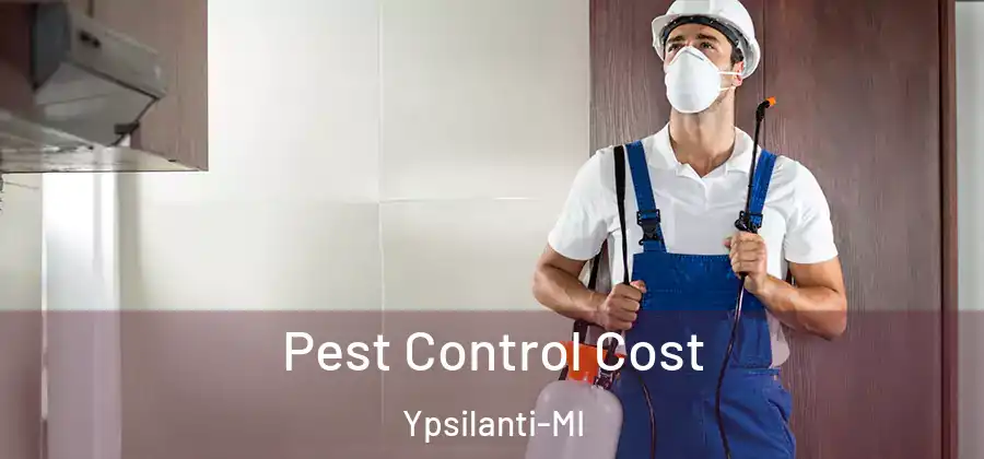 Pest Control Cost Ypsilanti-MI