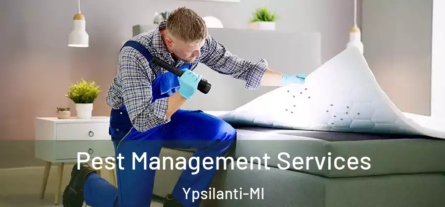 Pest Management Services Ypsilanti-MI