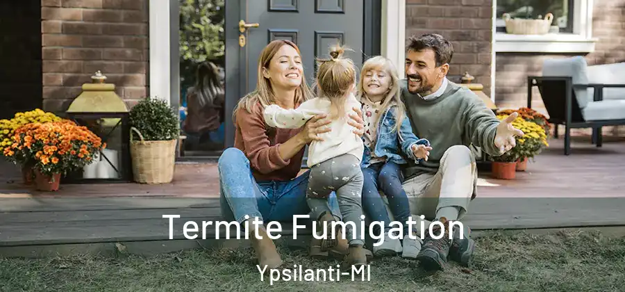 Termite Fumigation Ypsilanti-MI