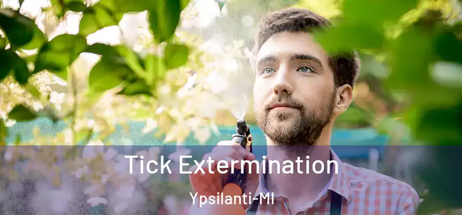 Tick Extermination Ypsilanti-MI